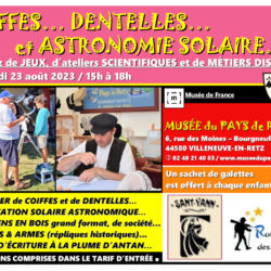 Affiche animation COIFFES, DENTELLES, & ASTRONOMIE SOLAIRE 23-08-2023